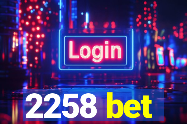 2258 bet